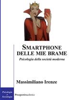 Smartphone delle mie brame. Psicologia della società moderna