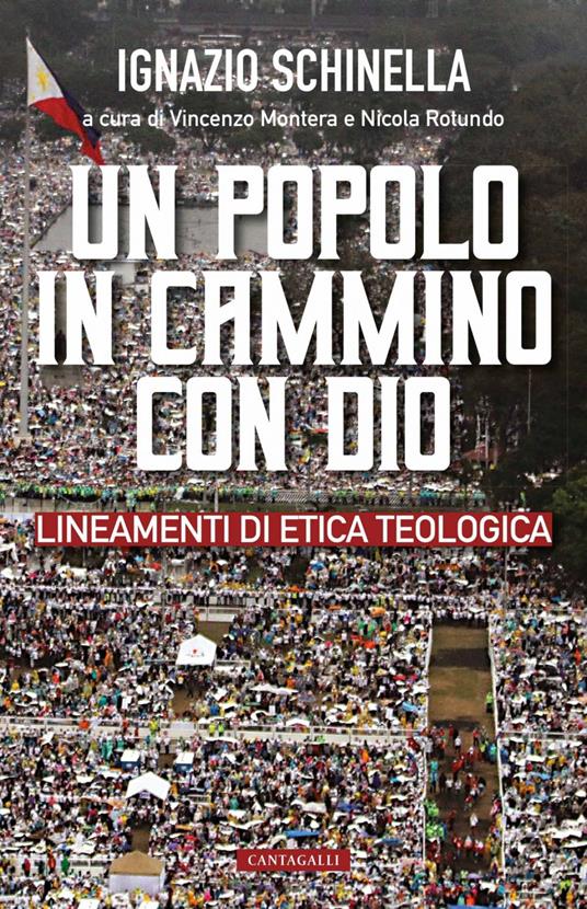 Un popolo in cammino con Dio. Lineamenti di etica teologica - Ignazio Schinella,Vincenzo Montera,Nicola Rotundo - ebook