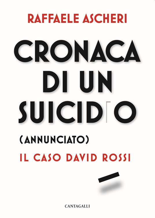 Cronaca di un suicidio (annunciato). Il caso David Rossi - Raffaele Ascheri - copertina