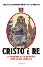 Cristo è Re. La «Regalitas» quale archetipo della Chiesa cattolica