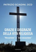 Grazie e disgrazie della vita religiosa. «Vocazione» e «non vocazione»