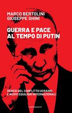 Guerra e pace al tempo di Putin. Genesi del conflitto ucraino e nuovi equilibri internazionali