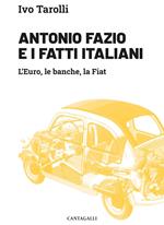 Antonio Fazio e i fatti italiani. L'Euro, le banche, la Fiat