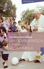 San Giovanni Paolo II: il papa della famiglia