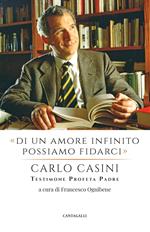 «Di un amore infinito possiamo fidarci». Carlo Casini: testimone profeta padre