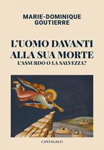 L' uomo davanti alla sua morte. L'assurdo o la salvezza?