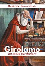 Girolamo. Un santo particolare