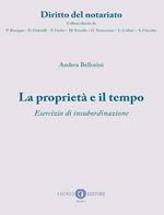 La proprietà e il tempo. Esercizio di insubordinazione. Nuova ediz.