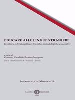 Educare alle lingue straniere. Frontiere interdisciplinari teoriche, metodologiche e operative