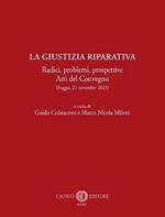 La giustizia riparativa. Radici, problemi, prospettive. Atti del Convegno (Foggia, 21 novembre 2023)