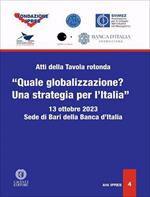 Atti della Tavola rotonda «Quale globalizzazione? Una strategia per l’Italia» (Sede di Bari della Banca d’Italia, 13 ottobre 2023)