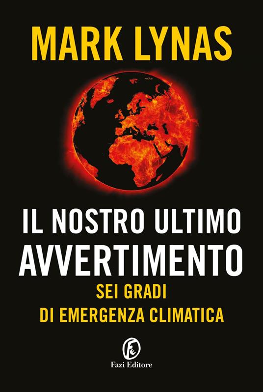 Il nostro ultimo avvertimento. Sei gradi di emergenza climatica - Mark Lynas,Michele Zurlo - ebook