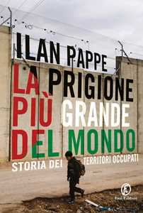 Libro La prigione più grande del mondo. Storia dei territori occupati Ilan Pappé