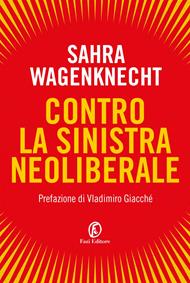 Contro la sinistra neoliberale