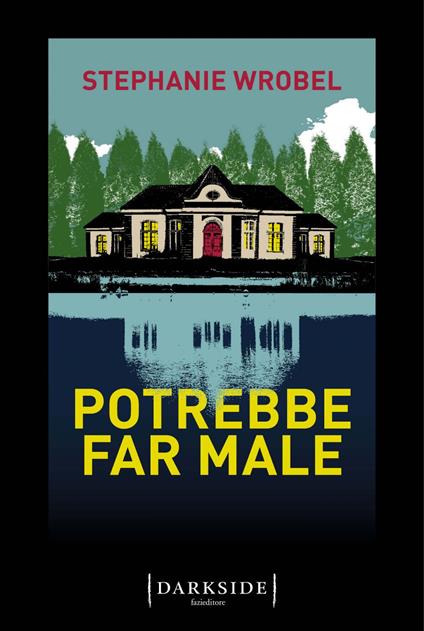 Potrebbe far male - Stephanie Wrobel,Donatella Rizzati - ebook