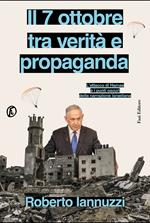  Il 7 ottobre fra verità e propaganda. L’attacco di Hamas e i punti oscuri della narrazione israeliana