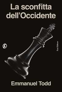 Libro La sconfitta dell'Occidente Emmanuel Todd