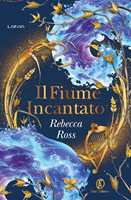 Libro Il fiume incantato Rebecca Ross