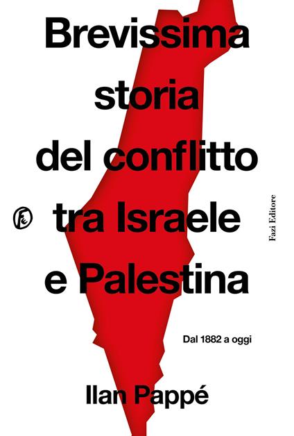 Brevissima storia del conflitto tra Israele e Palestina. Dal 1882 a oggi - Ilan Pappé - copertina