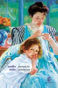 Libro Tornerà la primavera Nadia Noio