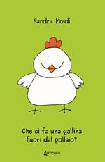 Che ci fa una gallina fuori dal pollaio?