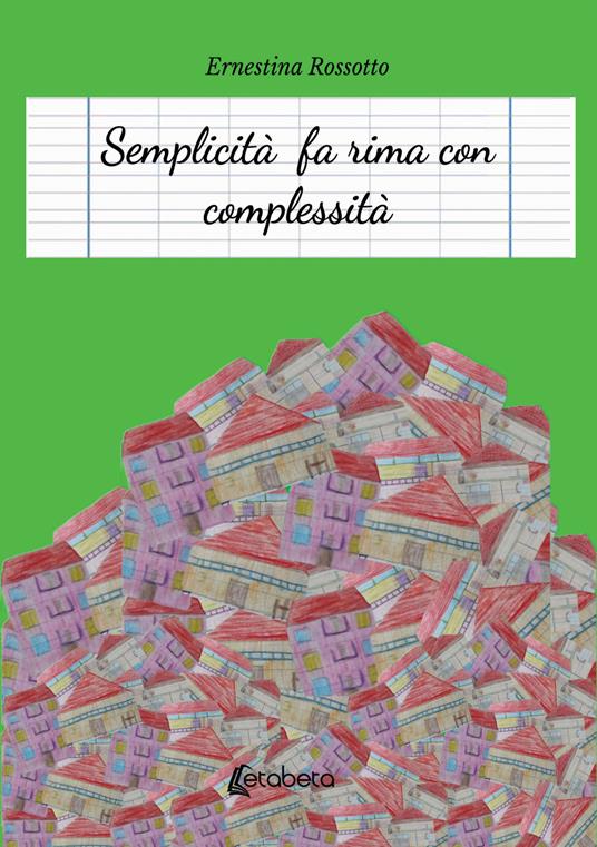 Semplicità fa rima con complessità - Ernestina Rossotto - copertina