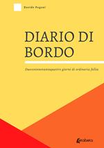 Diario di bordo. Duecentonovantaquattro giorni di ordinaria follia