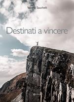 Destinati a vincere