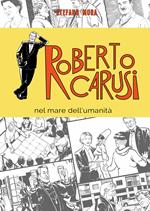 Roberto Carusi. Nel mare dell'umanità