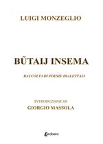 Butaij insema. Raccolta di poesie dialettali