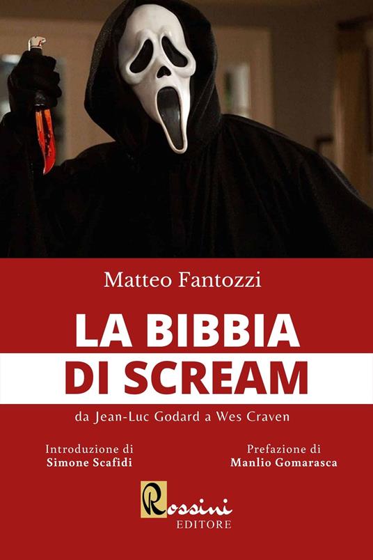 La bibbia di Scream. Da Jean Luc Godard a Wes Craven - Matteo Fantozzi - copertina