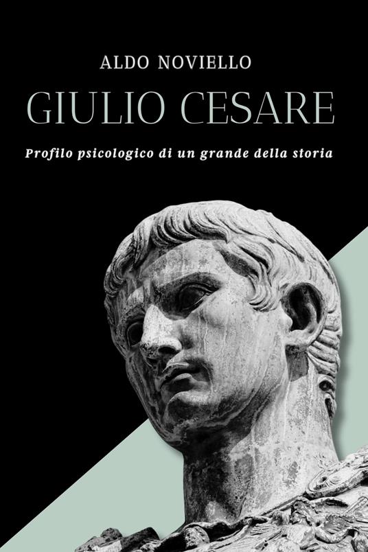 Giulio Cesare - Aldo Noviello - Libro - Rossini Editore - Saggistica |  Feltrinelli