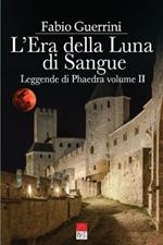 Leggende di Phaedra. Vol. 2: L' era della luna di sangue