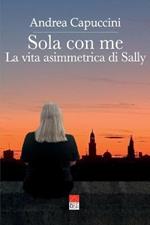 Sola con me. La vita asimmetrica di Sally