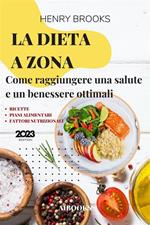 La dieta a zona. Come raggiungere una salute e un benessere ottimali