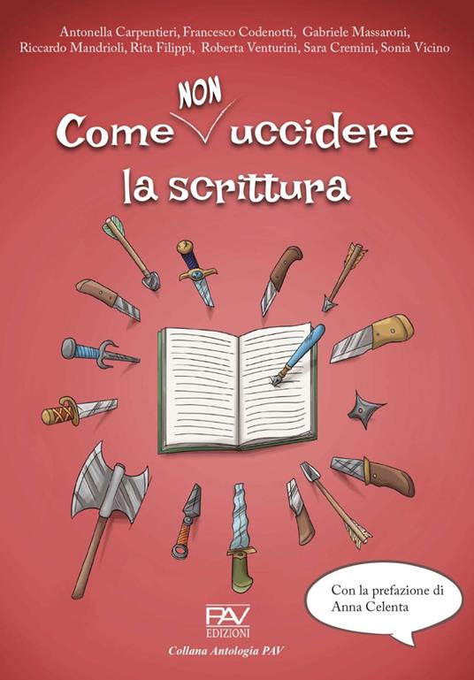 Come non uccidere la scrittura - Libro - Pav Edizioni - Antologia |  Feltrinelli
