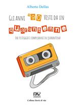 Gli anni 90' visti da un quarantenne che festeggia i compleanni in quarantena