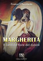 Margherita. Il candido fiore del dolore