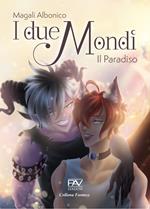 I due mondi. Il Paradiso