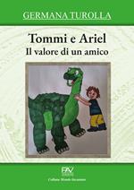 Il valore di un amico. Tommi e Ariel