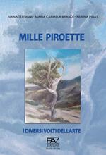 Mille Piroette. I diversi volti dell'arte