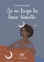 Se ne frega la luna, stanotte