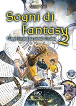 Sogni di fantasy 2. Viaggi magici tra mondi di carta