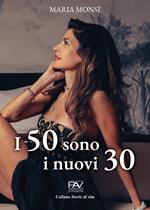 I 50 sono i nuovi 30