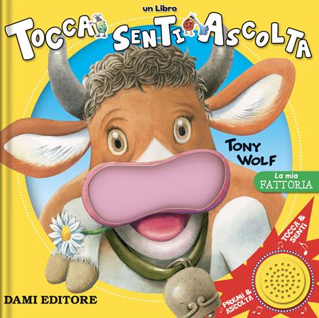 La mia fattoria. Tocca senti ascolta. Ediz. a colori - Anna Casalis - copertina