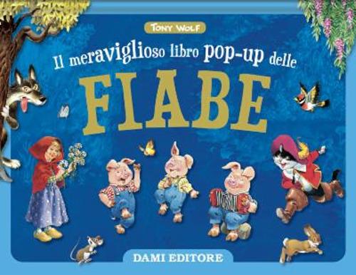 Meraviglioso libro pop-up delle fiabe. Maxi pop-up. Ediz. a colori - Tony Wolf - copertina