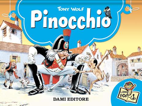 Pinocchio. Libro pop-up. Ediz. a colori - Tony Wolf - Libro - Dami Editore  