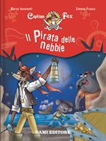 Il pirata delle nebbie. Capitan Fox. Vol. 1