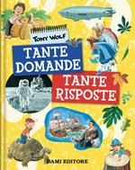 Tante domande tante risposte. Ediz. a colori