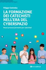 La formazione dei catechisti nell'era del cyberspazio. Nuovi processi formativi per catechisti